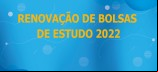 Aberto edital para renovação de bolsas de estudo